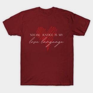 SheHopes Social Justice is My Love Language T-Shirt